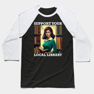 Support Your Local Library Book Nerd Designs Baseball T-Shirt